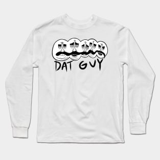 Dat Guy as is the day is long Long Sleeve T-Shirt